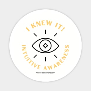 I Knew It! Intuitive Awareness Black Font Magnet